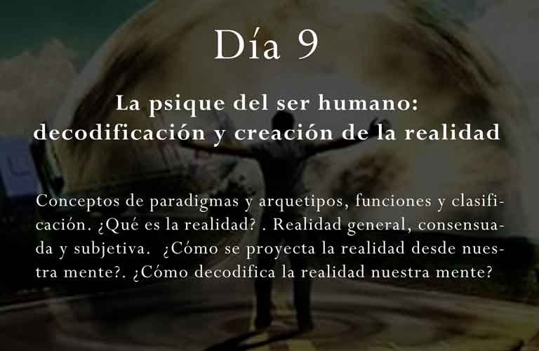 Conceptos de paradigmas y arquetipos, funciones y clasificación. ¿Qué es la realidad? . Realidad general, consensuada y subjetiva.  ¿Cómo se proyecta la realidad desde nuestra mente?. ¿Cómo decodifica la realidad nuestra mente?